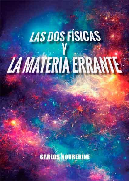 Las dos Físicas y la materia errante