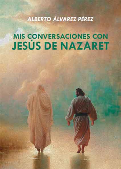 Mis conversaciones con Jesús de Nazarez